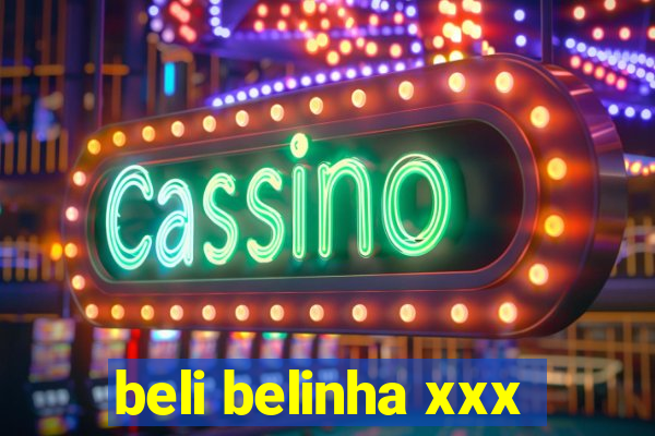 beli belinha xxx